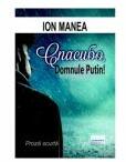 Domnule Putin! Proza scurta - Ion Manea (ISBN: 9786060014201)