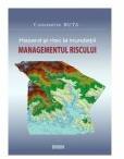 Hazard si risc la inundatii. Managementul riscului - Constantin Buta (ISBN: 9786062506247)