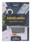 Achizitii publice. Aspecte teoretice si practice - Catalin Daniel Dumitrica (ISBN: 9789737099648)
