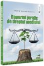 Raportul juridic de dreptul mediului - Ingrid Nicolau (ISBN: 9786062614645)