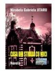 Casa din strada cu nuci. Nuvela - Mirabela Gabriela Jitaru (ISBN: 9786060494102)