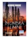 In umbra luminii. Versuri - George Rogoz (ISBN: 9786069966860)
