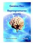 Reprogramarea mintii - Carmina Harr (ISBN: 9786069966921)