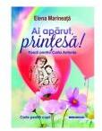 Ai aparut, Printesa! Poezii pentru Carla Antonia. Carte pentru copii - Elena Marineata (ISBN: 9786069967553)