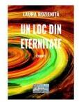 Un loc din eternitate. Eseuri - Laura Bozienita (ISBN: 9786060494409)