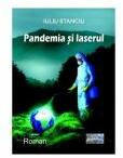 Pandemia si laserul. Roman - Iuliu Stanciu (ISBN: 9786060493402)