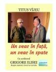 Un veac in fata, un veac in spate. Cu scriitorul Grigore Ilisei despre oameni, locuri si cuvinte - Titus Vijeu (ISBN: 9786060013877)