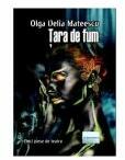 Tara de fum. Cinci piese de teatru - Olga Delia Mateescu (ISBN: 9786060013815)