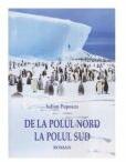 De la Polul Nord la Polul Sud - Iulian Popescu (ISBN: 9786061178346)