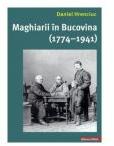 Maghiarii in Bucovina (1774-1941) - Daniel Hrenciuc (ISBN: 9786060204473)