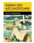 Iesirea din ascunzatoare - Ruth Gruener (ISBN: 9786069679241)