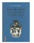 Vase de sticla in spatiul dintre Carpati si Prut (secolele 2 a. Chr. - 2 p. Chr. ) - Sever-Petru Botan (ISBN: 9786065435933)