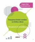 Insusirea limbii romane ca limba a doua - Bogdan Ratiu, Claudia Sopterean (ISBN: 9786064905918)