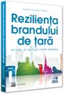 Rezilienta brandului de tara. Un pariu castigat pentru Romania - Valentin-Cosmin Saracin (ISBN: 9786062615123)