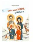 Sfantul Mucenic Eustatie si familia sa - Ani-Eliza Busuioc (ISBN: 9786062904715)
