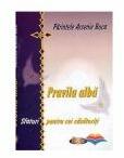 Pravila alba. Sfaturi pentru cei casatoriti - Arsenie Boca (ISBN: 9789738742413)