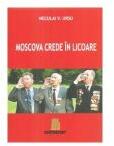 Moscova crede in licoare - Neculai V. Ursu (ISBN: 9786064515018)