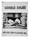 Spuse din ganduri - George Anghe (ISBN: 9789737535146)