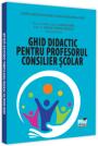 Ghid didactic pentru profesorul consilier scolar - Lavinia Gana, Ovidiu Florin Toderici (ISBN: 9786062613969)