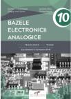 Manual pentru clasa a 10-a. Bazele electronicii analogice. Domeniul de pregatire de baza. Electronica automatizari - Carmen-Liliana Gheata (ISBN: 9786065284739)