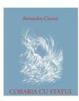 Corabia cu statui - Alexandru Ciocioi (ISBN: 9786060233084)