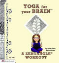 Yoga for Your Brain: A Zentangle Workout (2011)