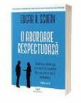 O abordare respectuoasa. Editia 2 - Edgar H. Schein (ISBN: 9786303031187)