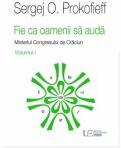 Fie ca oamenii sa auda. Misteriul Congresului de Craciun. Volumul 1 - Sergej O. Prokofieff (ISBN: 9786067044348)