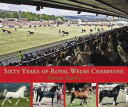 Sixty Years of Royal Welsh Champions (2009)
