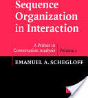 Sequence Organization in Interaction: Volume 1: A Primer in Conversation Analysis (ISBN: 9780521825726)