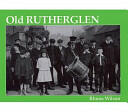 Old Rutherglen (ISBN: 9781872074726)