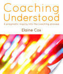 Coaching Understood: A Pragmatic Inquiry Into the Coaching Process (2012)
