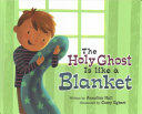 The Holy Ghost Is Like a Blanket (ISBN: 9781462122448)