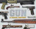 Gun: A Visual History (ISBN: 9780756695736)