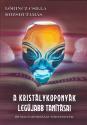 A kristálykoponyák legújabb tanításai és magyarországi történetük (ISBN: 9786150119700)