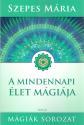 A mindennapi élet mágiája (ISBN: 9789635293889)
