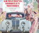 Armstrong Siddeley Motors: the Cars the Company and the People (2005)