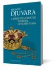 Neagu Djuvara, A Brief Illustrated History of Romanians (2014)