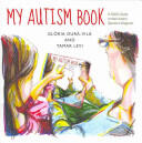 My Autism Book: A Child's Guide to Their Autism Spectrum Diagnosis (2013)