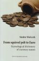 From squirrel pelt to Euro (ISBN: 9789634094722)
