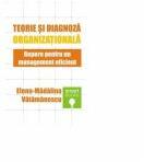 Teorie si diagnoza organizationala. Repere pentru un management eficient - Elena - Madalina Vatamanescu (2014)