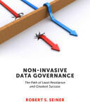 Non-Invasive Data Governance - Robert S Seiner (2014)