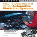How to Diagnose and Repair Automotive Electrical Systems (ISBN: 9780760320990)