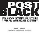 Post Black: How a New Generation Is Redefining African American Identity (ISBN: 9781556528057)