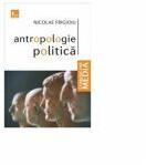 Antropologie politica - Nicolae Frigioiu (2009)