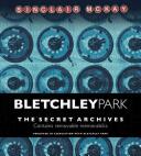 Bletchley Park: The Secret Archives (ISBN: 9781781315347)