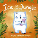 Ice in the Jungle (ISBN: 9781846437304)