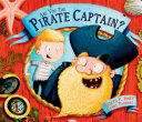 Are you the Pirate Captain? (ISBN: 9781783442201)