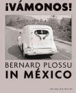 Bernard Plossu in Mexico: Vamonos! : 1965-1966 1970 1974 1981 (ISBN: 9781597112765)
