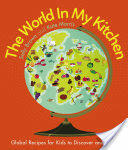 The World in My Kitchen: Global Recipes for Kids to Discover and Cook (2016)